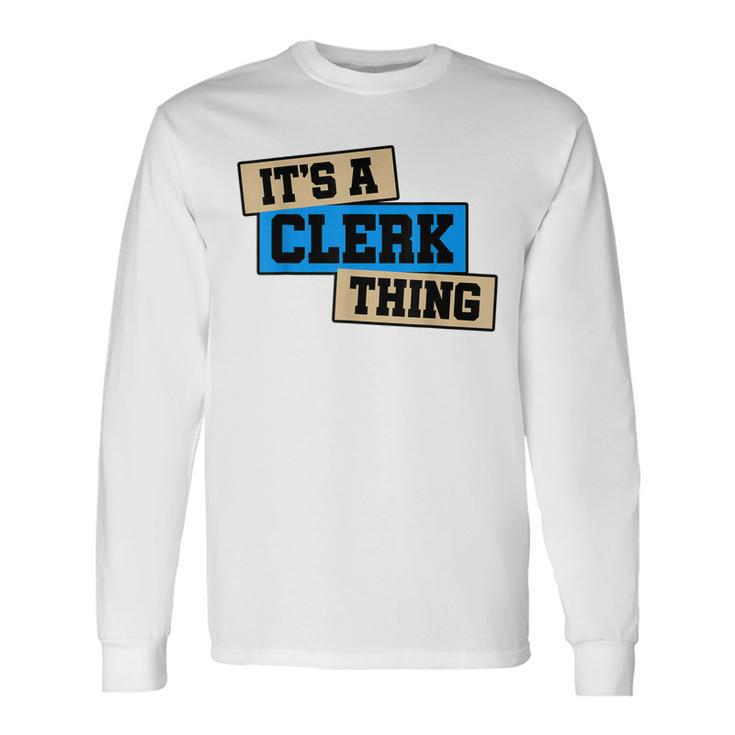 Its A Clerk Thing You Wouldnt Understand Banker Finance Long Sleeve T-Shirt