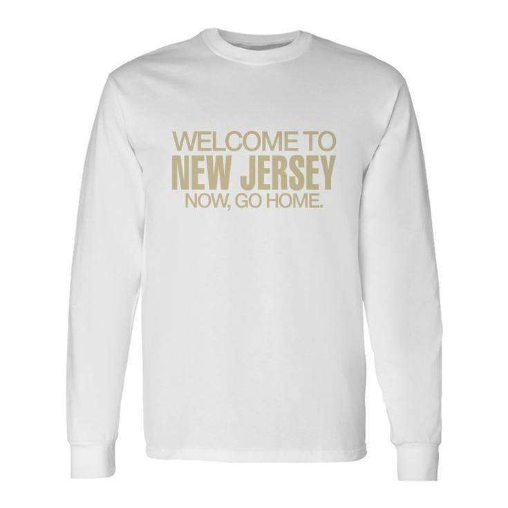 Jack Antonoff Welcome To New Jersey Now Go Home Men Women Long Sleeve T-Shirt T-shirt Graphic Print