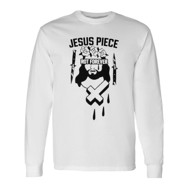 Jesus Piece Rot Forever Long Sleeve T-Shirt T-Shirt Gifts ideas