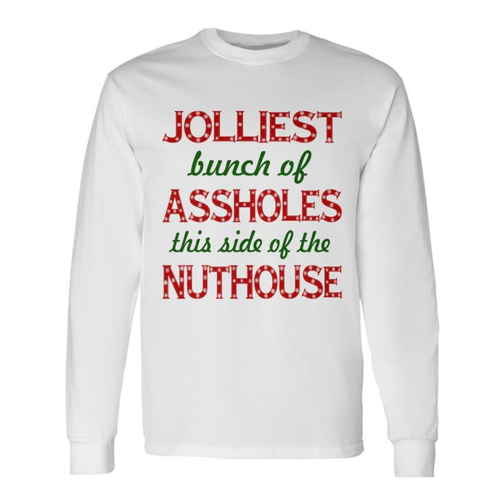 Jolliest Bunch Of Assholes On This Side Nuthouse V2 Long Sleeve T-Shirt