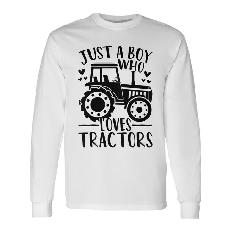 Just A Boy Who Loves Tractors Cute Farm Farmer Tractor Lover Men Women Long Sleeve T-Shirt T-shirt Graphic Print