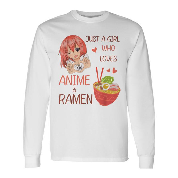 Just A Girl Who Loves Anime And Ramen Japan Anime Girl Long Sleeve T-Shirt T-Shirt