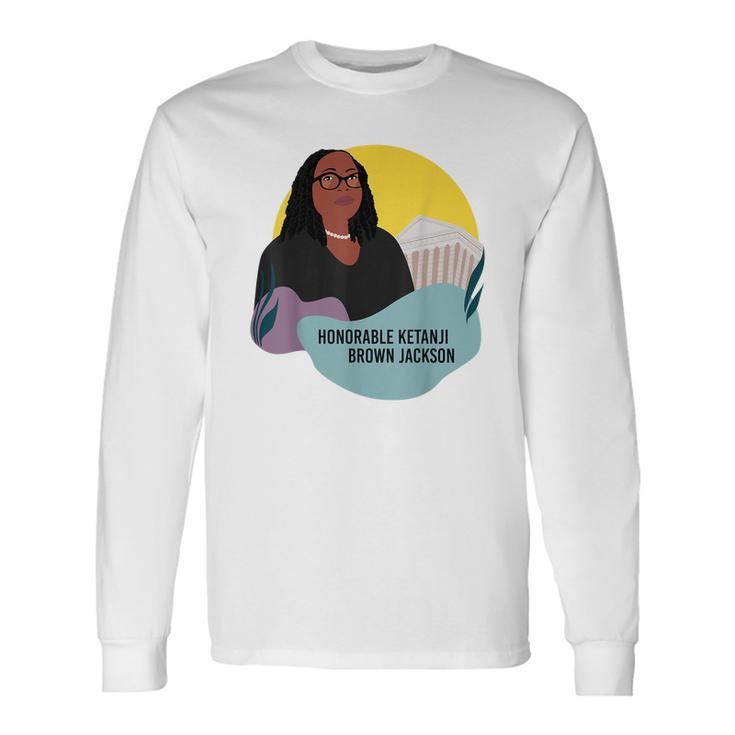 Ketanji Brown Jackson Black History African Woman Judge Law Men Women Long Sleeve T-Shirt T-shirt Graphic Print