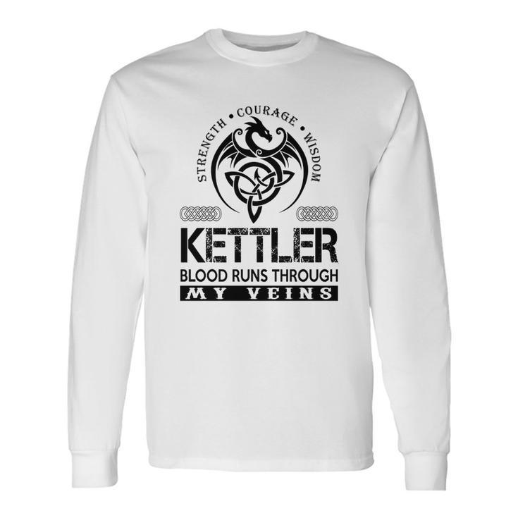 Kettler Blood Runs Through My Veins Long Sleeve T-Shirt Gifts ideas
