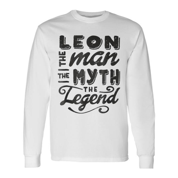 Leon The Man Myth Legend Ideas Name Long Sleeve T-Shirt
