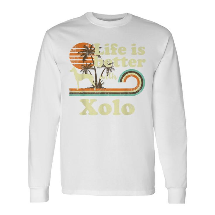 Life Better Xoloitzcuintli Xolo Vintage Dog Mom Dad Long Sleeve T-Shirt