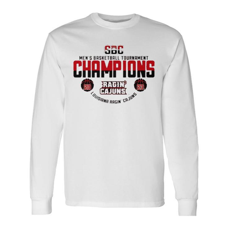 Louisiana Ragin’ Cajuns 2023 Sun Belt Men’S Basketball Conference Tournament Champions Long Sleeve T-Shirt T-Shirt