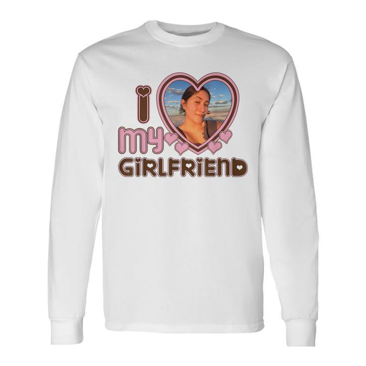 I Love My Girlfriend Custom Long Sleeve T-Shirt