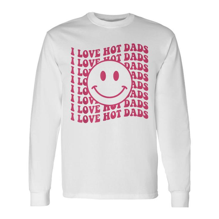 I Love Hot Dads Retro Red Heart Love Dads Long Sleeve T-Shirt