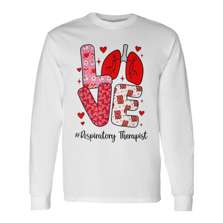 Love Respiratory Therapist Life Valentine Group Nursing Long Sleeve T-Shirt