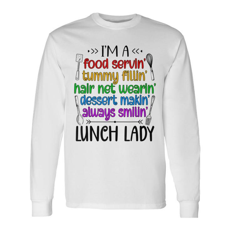 Im A Lunch Lady Cafeteria Ladies Appreciation Long Sleeve T-Shirt