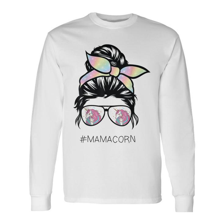Mamacorn Unicorn Costume Mom Messy Hair Bun Mother Day Long Sleeve T-Shirt