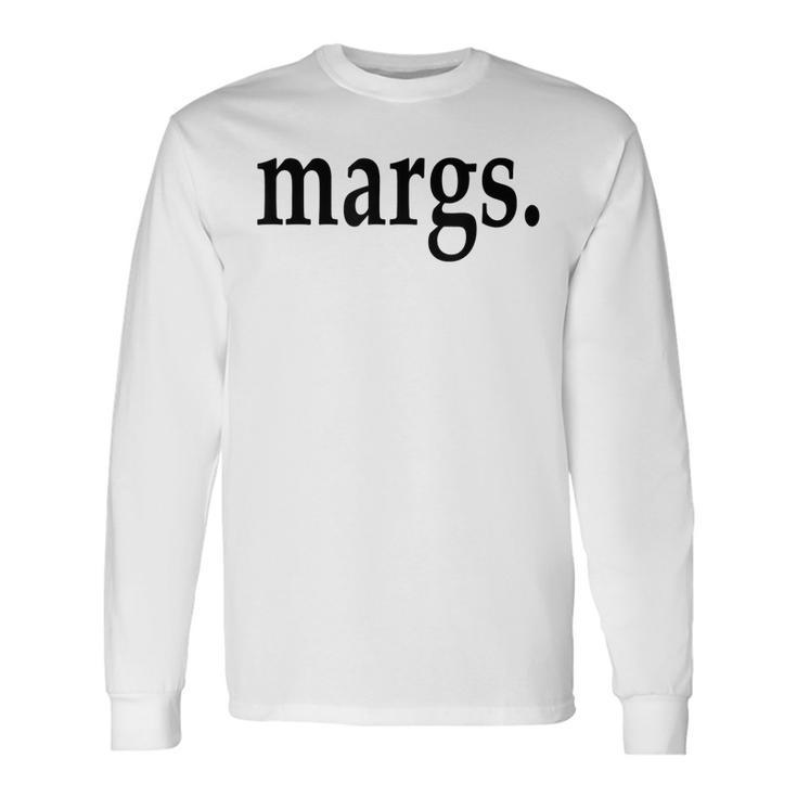 Margs That Says Margs Pool Party Parties Vacation Fun Long Sleeve T-Shirt T-Shirt