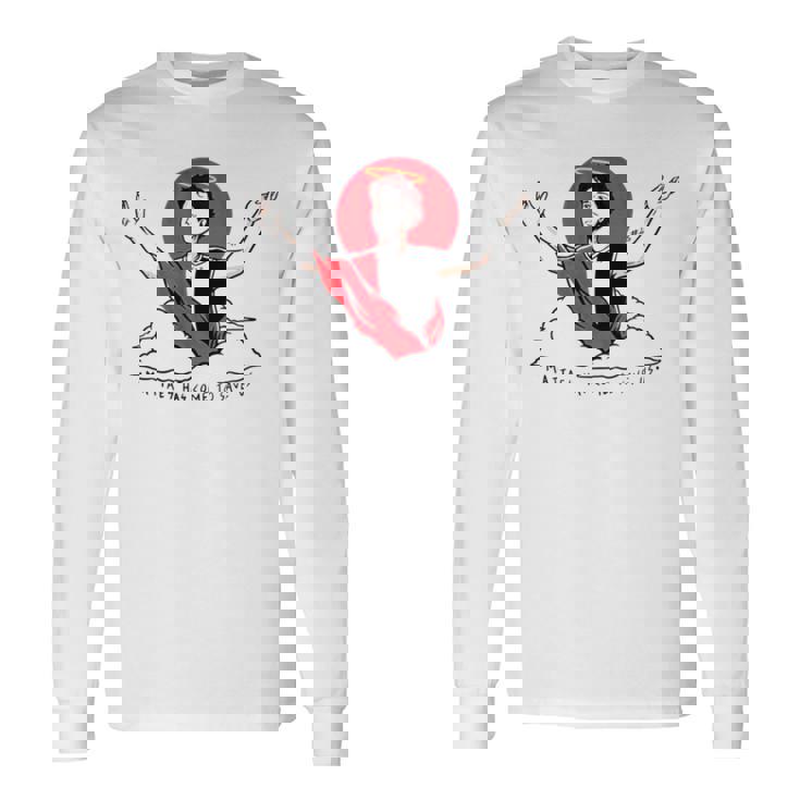 Mattaes Has Come To Save Us Long Sleeve T-Shirt