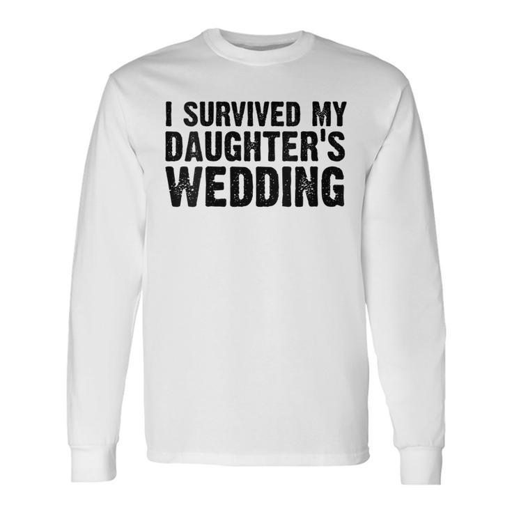 Mom Dad I Survived My Daughters Wedding Vintage Long Sleeve T-Shirt
