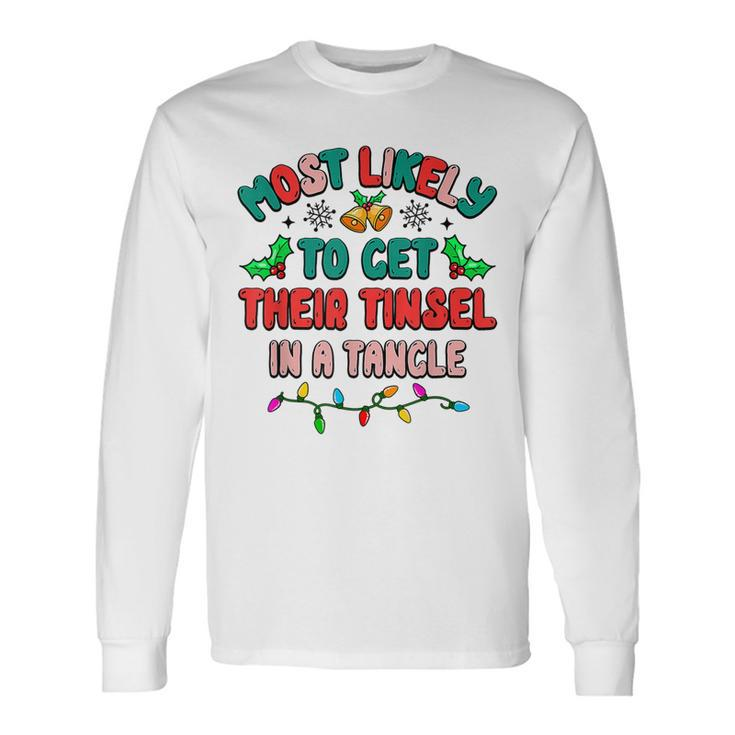 Most Likely To Get Their Tinsel In A Tangle Christmas Family  Men Women Long Sleeve T-shirt Graphic Print Unisex