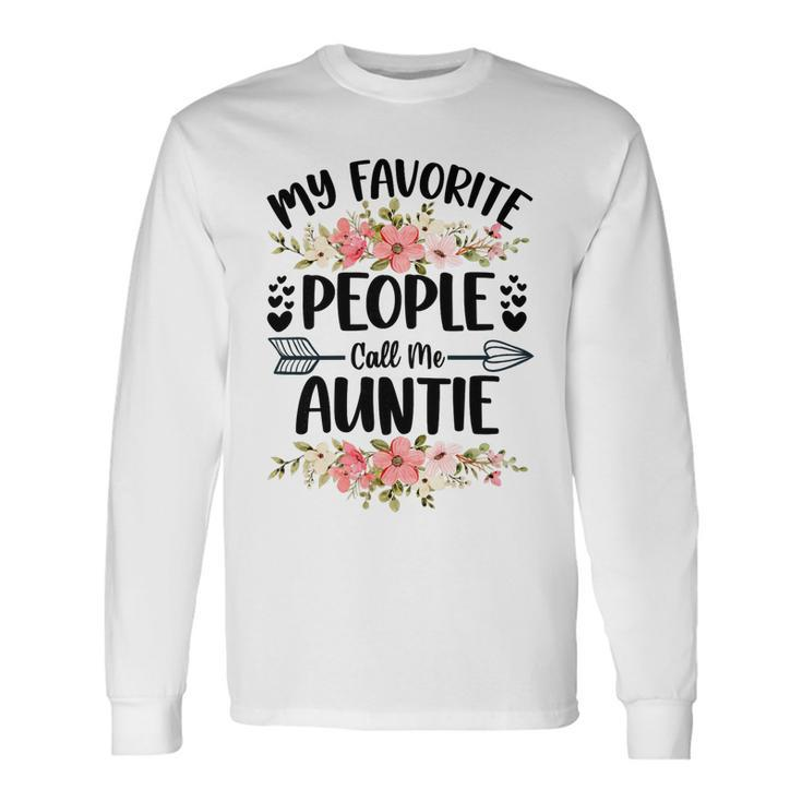 Mother My Favorite People Call Me Auntie Mom Long Sleeve T-Shirt