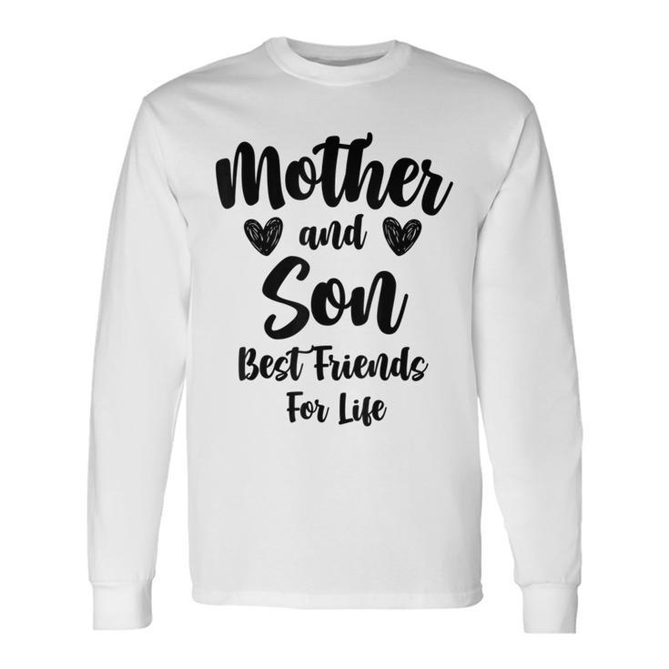 Mother And Son Best Friends For Life Mom Long Sleeve T-Shirt T-Shirt