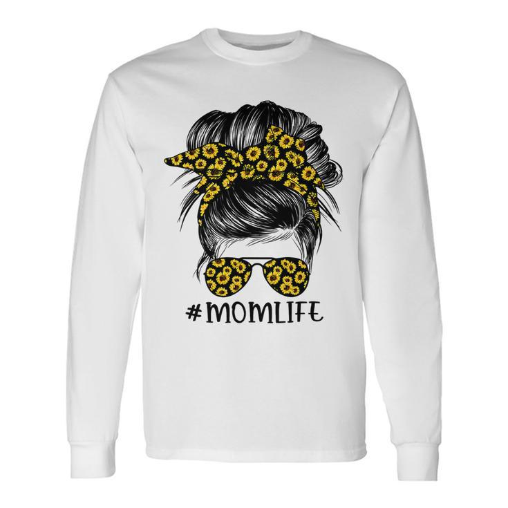 Mother Sunflowers Mom Life Messy Bun Hair Sunglasses Mom Long Sleeve T-Shirt Gifts ideas