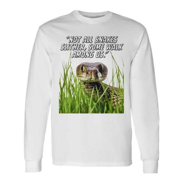 Not All Snakes Slither Quote Friends Enemies Snakes Long Sleeve T-Shirt T-Shirt