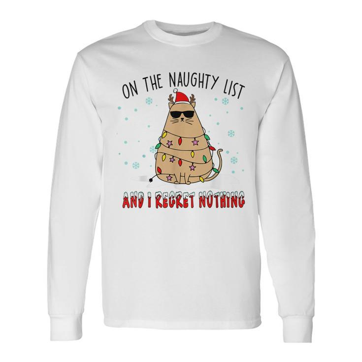 On The Naughty List And I Regret Nothing Funny Cat Christmas  Men Women Long Sleeve T-shirt Graphic Print Unisex