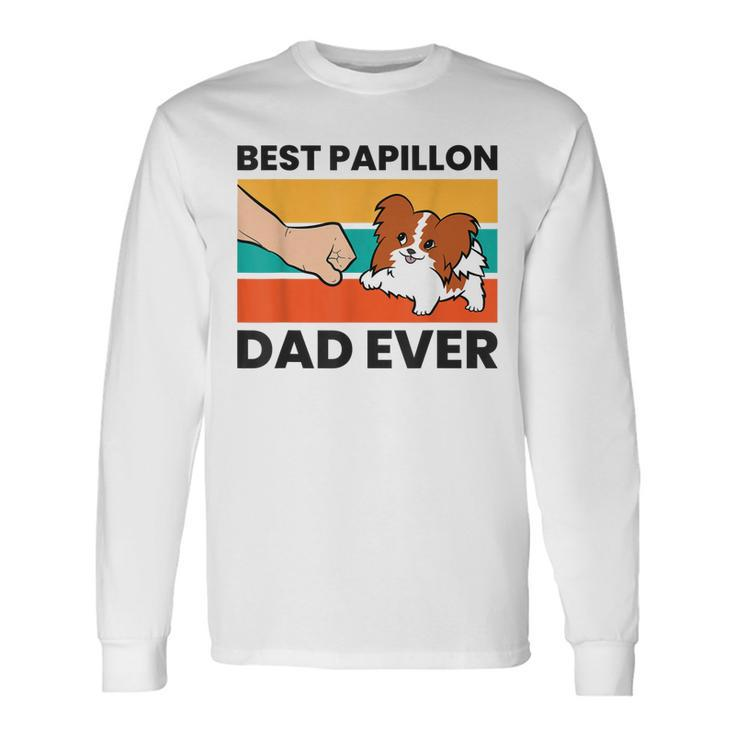 Papillon Dog Owner Best Papillon Dad Ever Long Sleeve T-Shirt T-Shirt