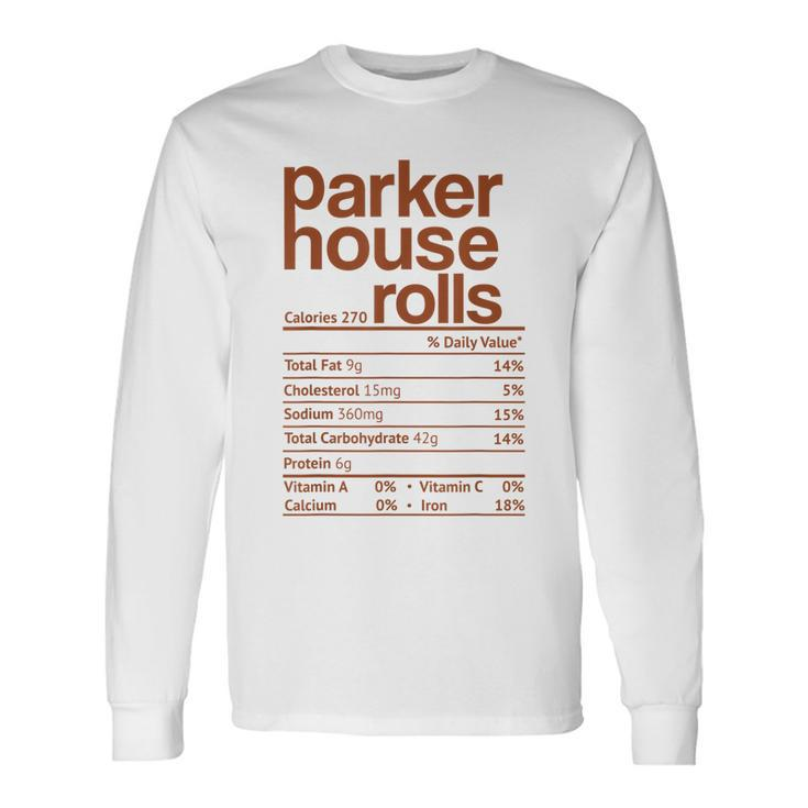 Parker House Rolls Nutrition Facts Thanksgiving Christmas Men Women Long Sleeve T-Shirt T-shirt Graphic Print