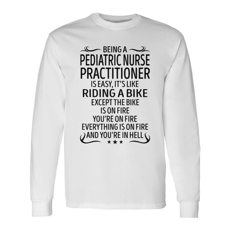 Being A Pediatric Nurse Practitioner Like Riding A Long Sleeve T-Shirt