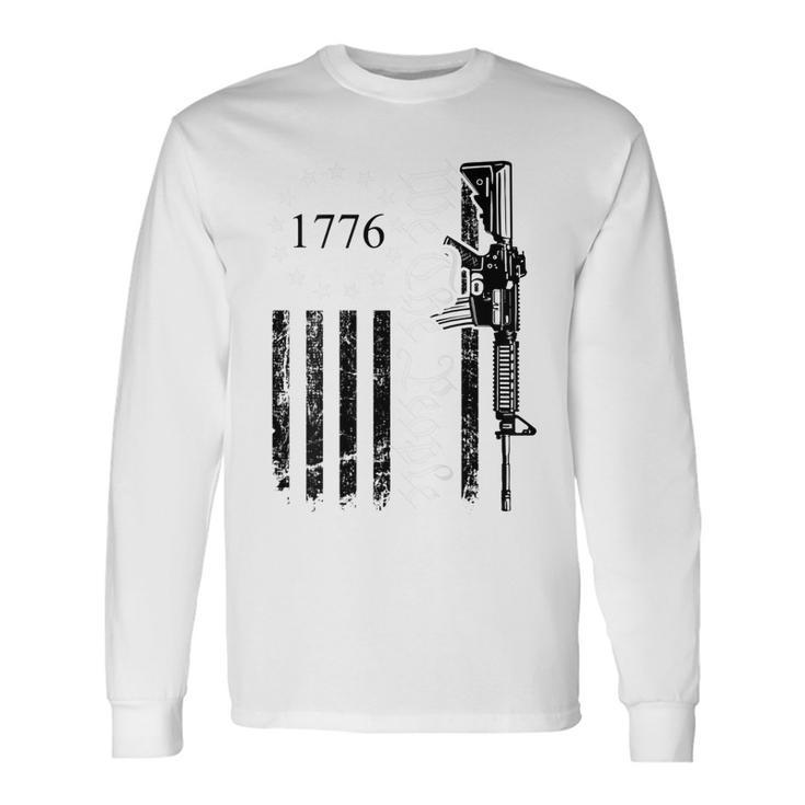 We The People Gun Rights Ar15 Pro Guns Usa Flag On Back Long Sleeve T-Shirt