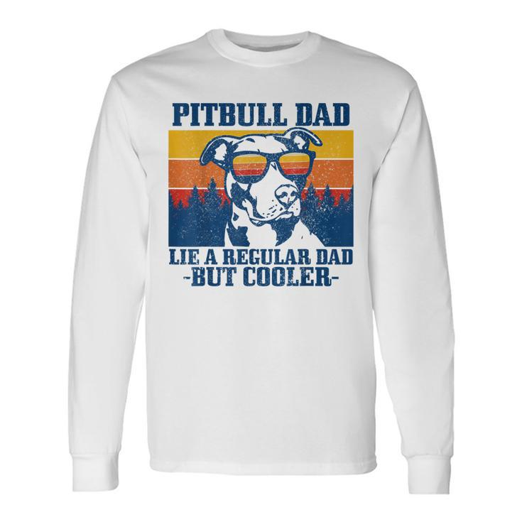 Pitbull Dad Vintage Dog Fathers Day Pitbull Long Sleeve T-Shirt Gifts ideas