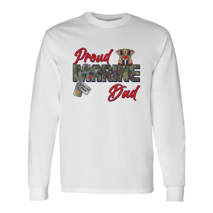 Proud Marine Dad Personalize Dog Tags Long Sleeve T-Shirt