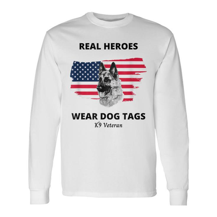 Real Heroes Wear Dog Tags - K9 Veteran Military Dog  Men Women Long Sleeve T-shirt Graphic Print Unisex