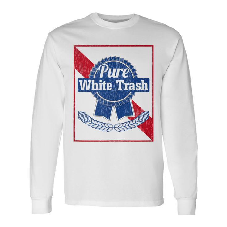 Redneck Pure White Trash Long Sleeve T-Shirt