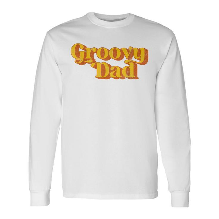 Retro Groovy Dad Vintage 70S Party Matching Costume Long Sleeve T-Shirt