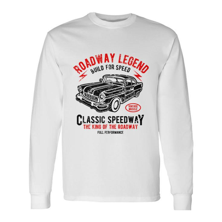 Roadway Legend Long Sleeve T-Shirt Gifts ideas