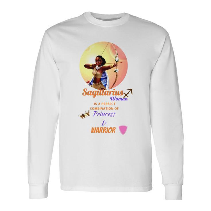 Sagittarius Woman Is A Perfect Combination Of Princess And Warrior Long Sleeve T-Shirt