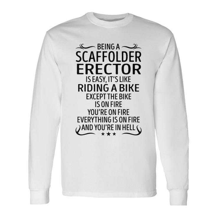 Being A Scaffolder Erector Like Riding A Bike Long Sleeve T-Shirt