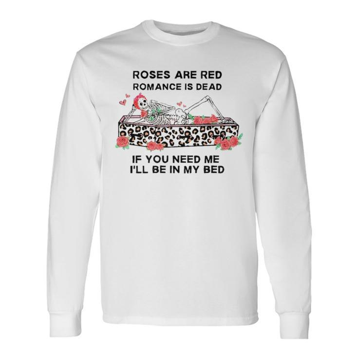 Skull Rose Are Red Romance Is Dead Long Sleeve T-Shirt T-Shirt