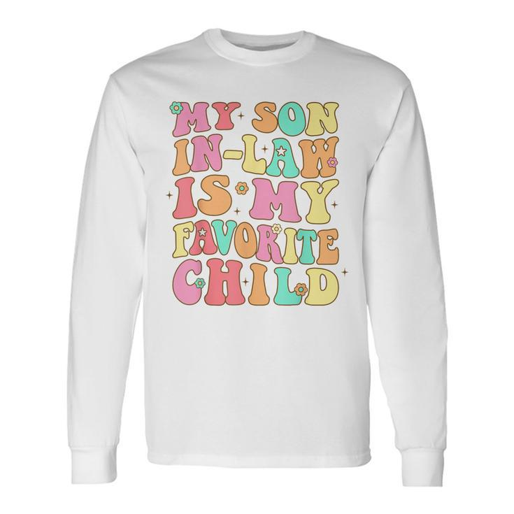 My Son In Law Is My Favorite Child Retro Groovy Long Sleeve T-Shirt T-Shirt