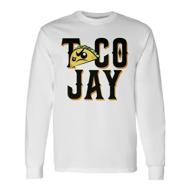 Taco Jay Tacos Day Long Sleeve T-Shirt