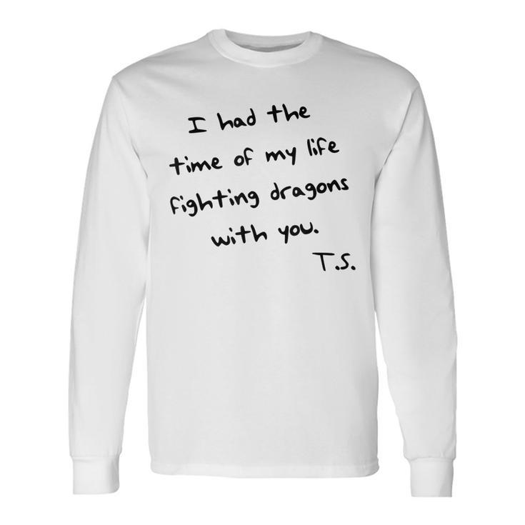 I Had The Time Of My Life Fighting Dragons With You Long Sleeve T-Shirt