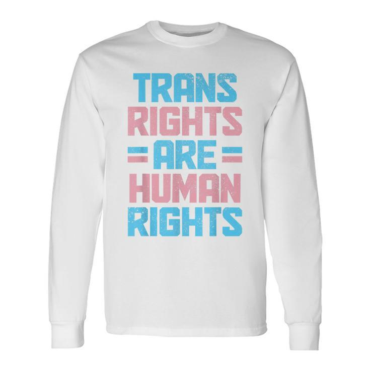 Trans Rights Are Human Rights Transgender Pride Flag Lgbtq Long Sleeve T-Shirt