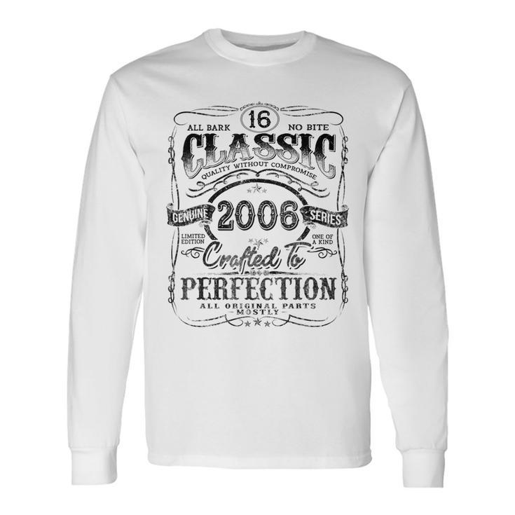 Vintage 2006 Limited Edition 16 Year Old 16Th Birthday Long Sleeve T-Shirt