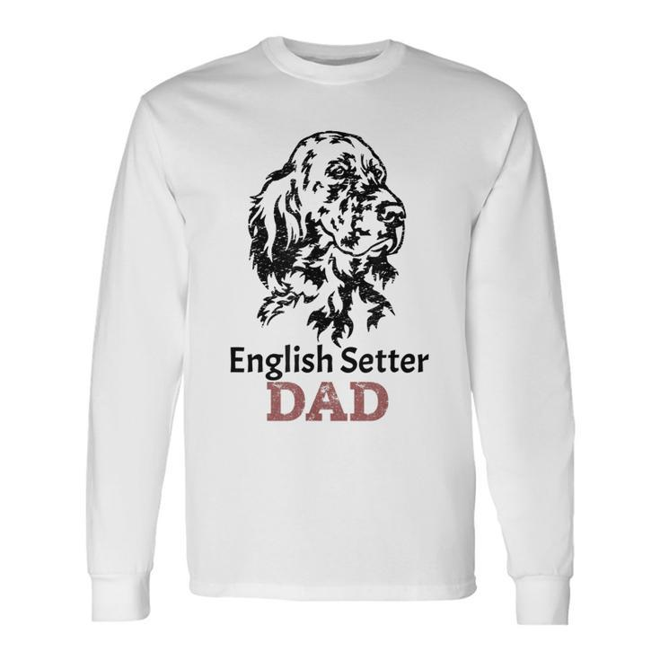 Vintage English Setter Dad English Setter Loves Long Sleeve T-Shirt