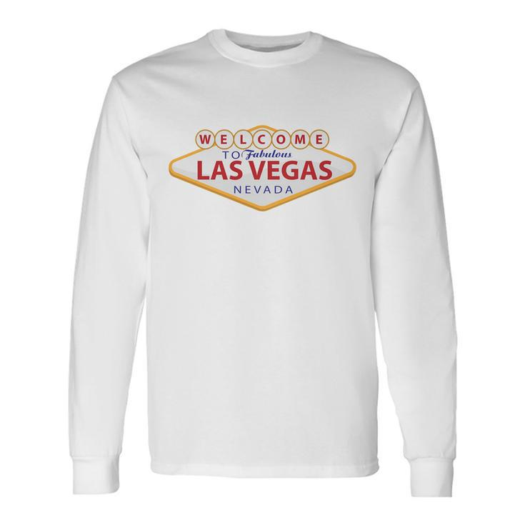 Welcome To Fabulous Las Vegas Sign Long Sleeve T-Shirt
