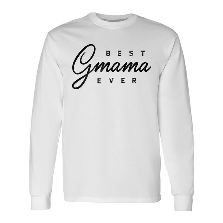 Womens Best Gmama Ever Gift Men Women Long Sleeve T-shirt Graphic Print Unisex Gifts ideas