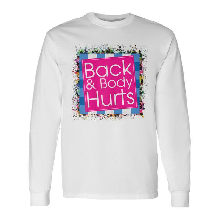 Womens Funny Back Body Hurts Quote Workout Gym Top Men Women Long Sleeve T-shirt Graphic Print Unisex Gifts ideas