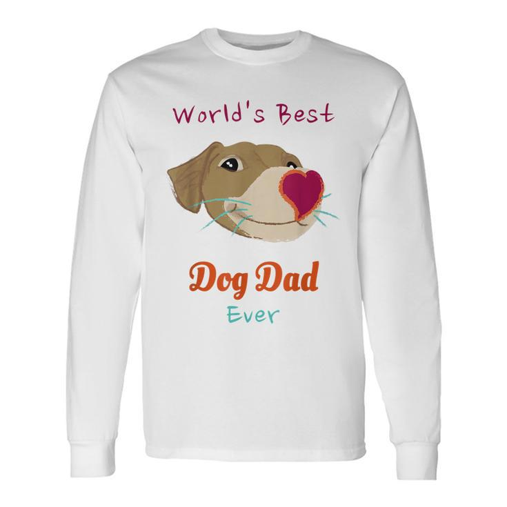 Worlds Best Dog Dad Ever For Pets Lover Long Sleeve T-Shirt T-Shirt