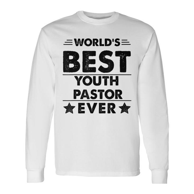 Worlds Best Youth Pastor Ever Long Sleeve T-Shirt