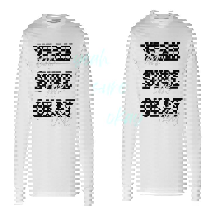 Yeah Sure Okay Kelsea Ballerini Long Sleeve T-Shirt